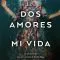 Los dos amores de mi vida