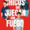 381347 portada los chicos que juegan con fuego inigo aguas 202212021409 1
