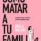 como matar a tu familia