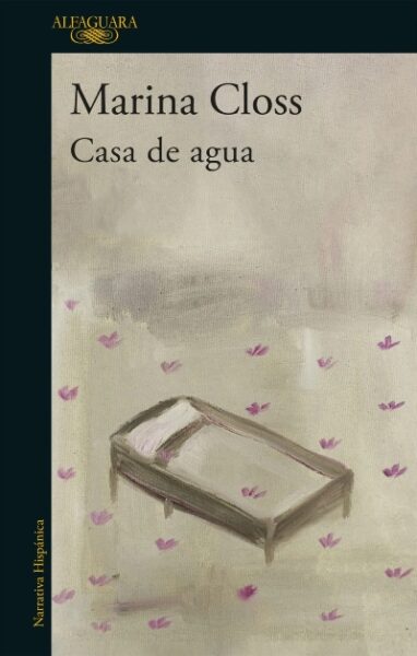 Casa de agua: una novela sobre casas inundadas y dientes que no vuelven a aparecer 1 casa de agua