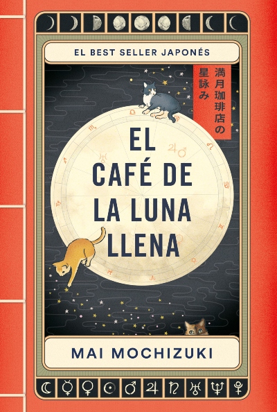 El café de la luna llena: una novela sobre astrología, gatos parlantes y un café que aparece solo con la luna llena 1 el cafe de la luna llena 1