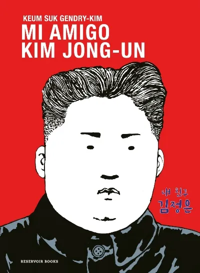 Mi amigo Kim Jong Un